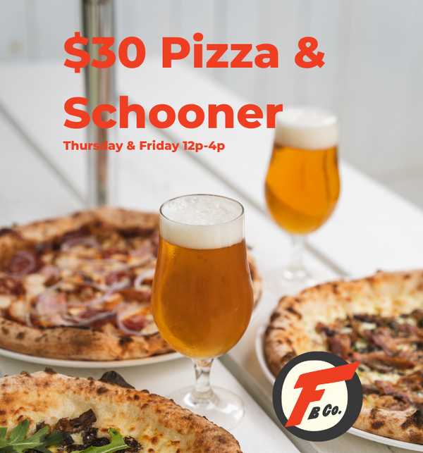 $30 Pizza & Schooner Lunch Deal – Thursdays & Fridays at Fuel